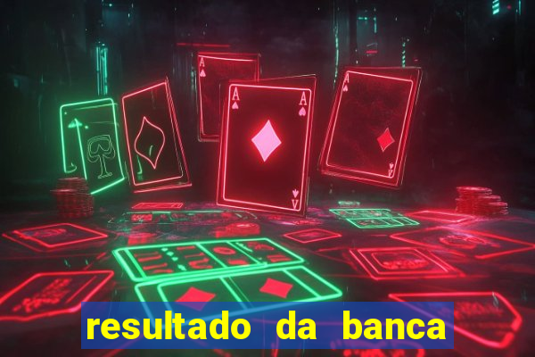 resultado da banca caminho da sorte